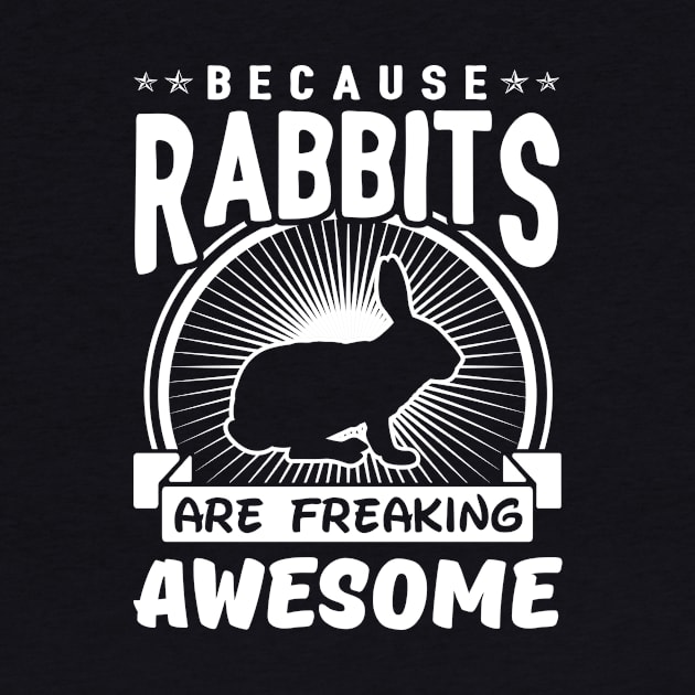 Because Rabbits Are Freaking Awesome by solsateez